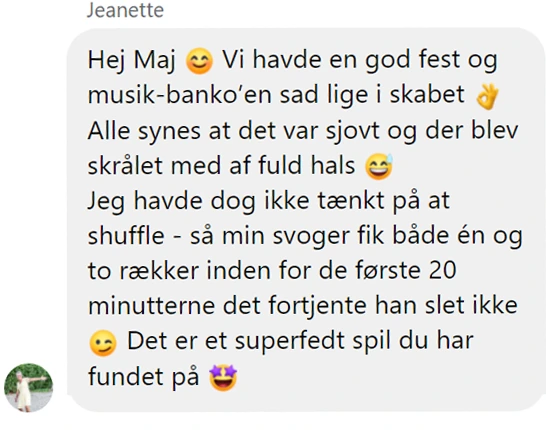 Besked fra Jeanette: Hej Maj, vi havde en god fest og musikbankoen sad lige i skabet!